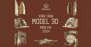 GỬI TẶNG TRỌN BỘ MODEL 3D MIỄN PHÍ MỚI NHẤT