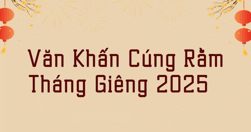 Văn khấn rằm tháng giêng